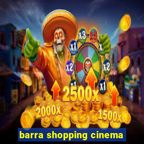 barra shopping cinema